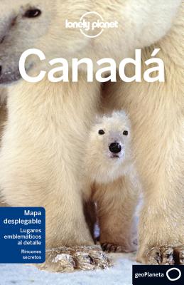 Lonely Planet Canada - Lonely Planet, and Miller, Korina, and Armstrong, Kate