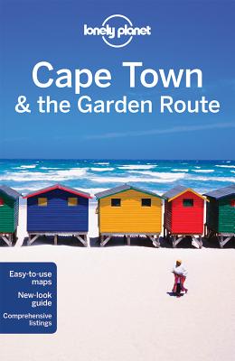 Lonely Planet Cape Town & the Garden Route - Lonely Planet, and Richmond, Simon, and Corne, Lucy