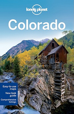 Lonely Planet Colorado - Lonely Planet, and Cavalieri, Nate, and McKinnon, Rowan