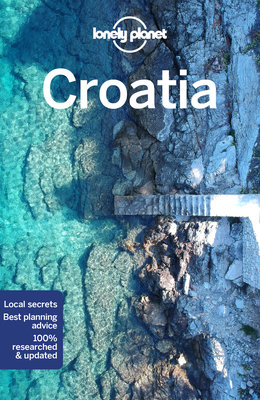 Lonely Planet Croatia - Lonely Planet, and Dragicevich, Peter, and Ham, Anthony