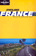 Lonely Planet Cycling France - Widing, Katherine, and Irvine, Neil, and Palmer, Catherine