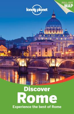 Lonely Planet Discover Rome - Lonely Planet, and Blasi, Abigail, and Garwood, Duncan