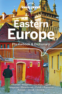 Lonely Planet Eastern Europe Phrasebook & Dictionary - Lonely Planet, and Mayhew, Anila, and Alexander, Ronelle