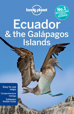 Lonely Planet Ecuador & the Galapagos Islands - Lonely Planet, and Regis St. Louis, and Benchwick, Greg