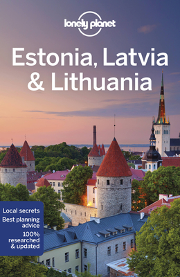Lonely Planet Estonia, Latvia & Lithuania - Kaminski, Anna, and McNaughtan, Hugh, and Ver Berkmoes, Ryan