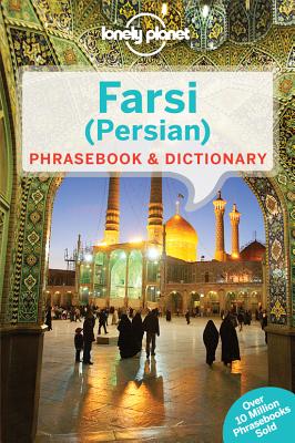 Lonely Planet Farsi (Persian) Phrasebook & Dictionary - Lonely Planet, and Dehghani, Yavar