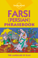 Lonely Planet Farsi (Persian) Phrasebook - Dehghani, Yavar