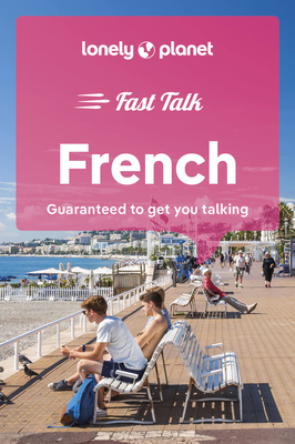 Lonely Planet Fast Talk French - Lonely Planet