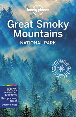 Lonely Planet Great Smoky Mountains National Park - Lonely Planet, and Balfour, Amy C, and Raub, Kevin