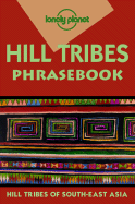 Lonely Planet Hill Tribes Phrasebook - Bradley, David