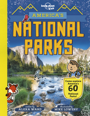 Lonely Planet Kids America's National Parks - Lonely Planet Kids, and Ward, Alexa