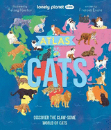 Lonely Planet Kids Atlas of Cats: Discover the Claw-some World of Cats