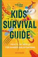 Lonely Planet Kids Kids' Survival Guide: Practical Skills for Intense Situations