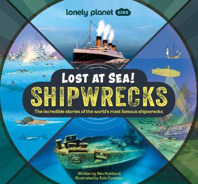 Lonely Planet Kids Lost at Sea! Shipwrecks - Lonely Planet Kids, and Hubbard, Ben