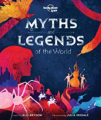 Lonely Planet Kids Myths and Legends of the World - Lonely Planet Kids, and Brydon, Alli