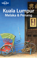 Lonely Planet Kuala Lumpur, Melaka & Penang - Bindloss, Joe, and Brash, Celeste