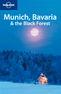 Lonely Planet Munich, Bavaria & the Black Forest - Schulte-Peevers, Andrea, and Le Nevez, Catherine, and Walker, Kerry