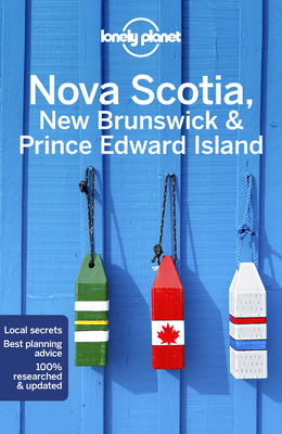 Lonely Planet Nova Scotia, New Brunswick & Prince Edward Island - Lonely Planet, and Berry, Oliver, and Karlin, Adam