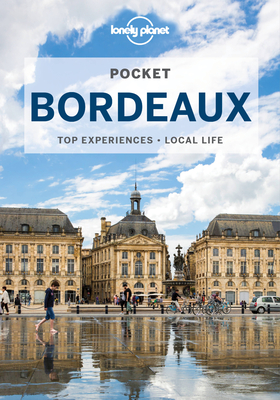 Lonely Planet Pocket Bordeaux - Lonely Planet, and Williams, Nicola