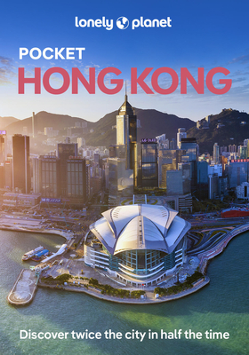 Lonely Planet Pocket Hong Kong - Lonely Planet, and Hui, Angela, and O'Malley, Thomas