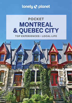 Lonely Planet Pocket Montreal & Quebec City - Lonely Planet, and St Louis, Regis, and Fallon, Steve