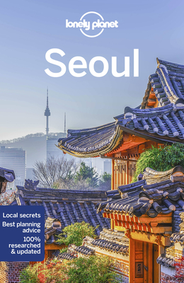 Lonely Planet Seoul - Lonely Planet, and O'Malley, Thomas, and Ping, Trisha