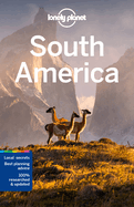 Lonely Planet South America: Detailed Itineraries | Travel Like a Local | Insider Tips | Covers Argentina, Brazil, Colombia, Peru, and more