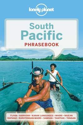 Lonely Planet South Pacific Phrasebook & Dictionary - Lonely Planet, and Atamira, Te, and Dhont, Hadrien