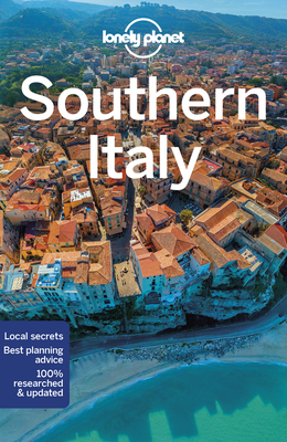 Lonely Planet Southern Italy 6 - Bonetto, Cristian, and Atkinson, Brett, and Clark, Gregor