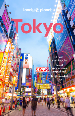 Lonely Planet Tokyo - Lonely Planet, and Tan, Winnie, and Bartlett, Ray