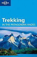 Lonely Planet Trekking in the Patagonian Andes