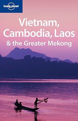 Lonely Planet Vietnam Cambodia Laos & the Greater Mekong - Ray, Nick