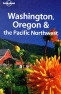 Lonely Planet Washington, Oregon & the Pacific Northwest - Bao, Sandra, and Sainsbury, Brendan, and Ohlsen, Becky