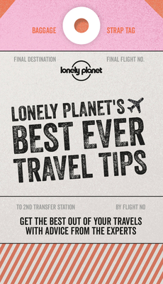 Lonely Planet's Best Ever Travel Tips - Lonely Planet