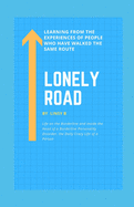 Lonely Road: Life on the Borderline and Inside the Head of a Borderline Personality Disorder, the Daily Crazy Life of a Person, Learning From the Experiences of People Who Have Walked the Same Route