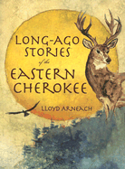 Long-Ago Stories of the Eastern Cherokee