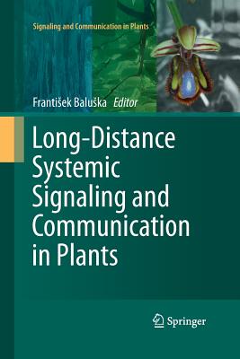 Long-Distance Systemic Signaling and Communication in Plants - Baluska, Frantisek (Editor)