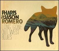 Long Gone Out West Blues - Pharis & Jason Romero