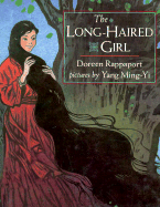 Long-Haired Girl: A Chinese Legend - Rappaport, Doreen