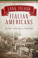 Long Island Italian Americans: History, Heritage & Tradition