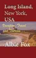 Long Island, New York, USA: Vacation, Travel and Tourism