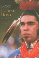 Long Journey Home: Oral Histories of Contemporary Delaware Indians
