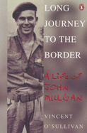 Long Journey to the Border: A Life of John Mulgan