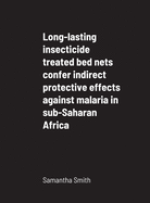 Long-lasting insecticide treated bed nets confer indirect protective effects against malaria in sub-Saharan Africa