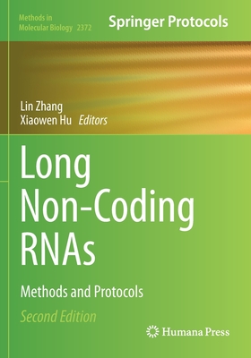 Long Non-Coding RNAs: Methods and Protocols - Zhang, Lin (Editor), and Hu, Xiaowen (Editor)
