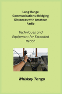 Long-Range Communications: Techniques and Equipment for Extended Reach