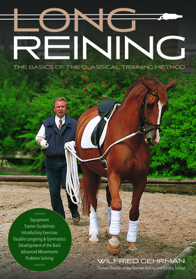 Long Reining: The Classical Training Method - Gehrmann, Wilfried