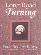 Long Road Turning - Brown, Irene Bennett