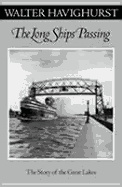 Long Ships Passing: The Story of the Great Lakes
