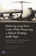 Long-Term Costs While Preserving a Robust Strategic Airlift Fleet: Options for the Current Fleet and Next-Generation Aircraft